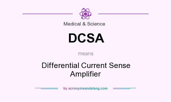 What does DCSA mean? It stands for Differential Current Sense Amplifier