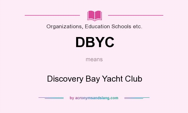 What does DBYC mean? It stands for Discovery Bay Yacht Club