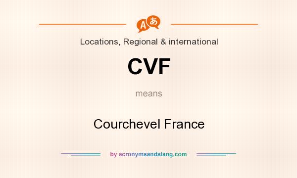 What does CVF mean? It stands for Courchevel France