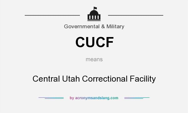 What does CUCF mean? It stands for Central Utah Correctional Facility