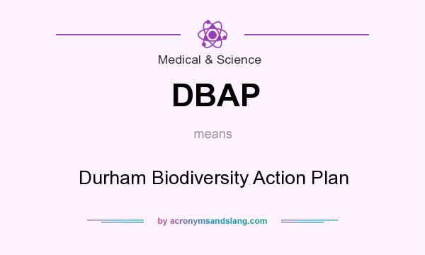 What does DBAP mean? It stands for Durham Biodiversity Action Plan