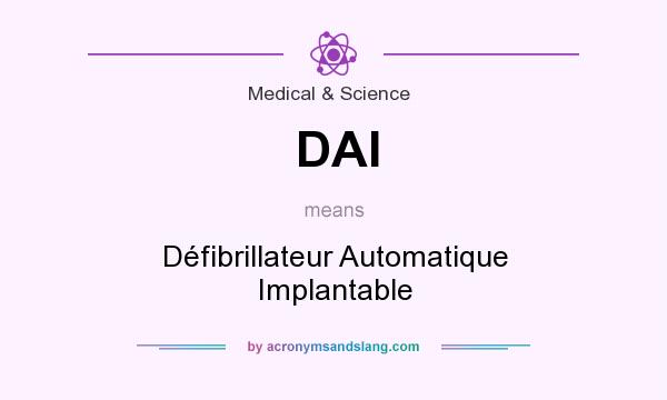 What does DAI mean? It stands for Défibrillateur Automatique Implantable