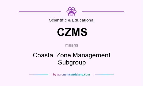 What does CZMS mean? It stands for Coastal Zone Management Subgroup