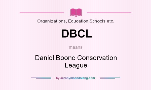 What does DBCL mean? It stands for Daniel Boone Conservation League