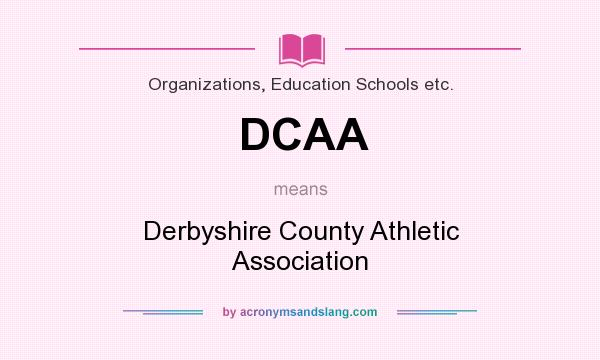 What does DCAA mean? It stands for Derbyshire County Athletic Association