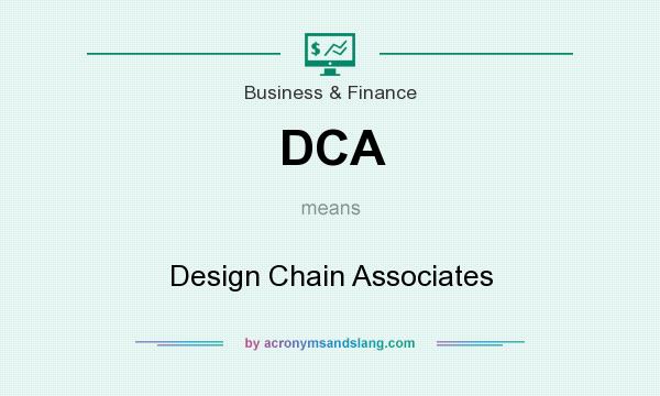 What does DCA mean? It stands for Design Chain Associates