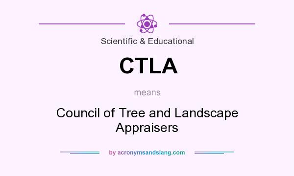 What does CTLA mean? It stands for Council of Tree and Landscape Appraisers