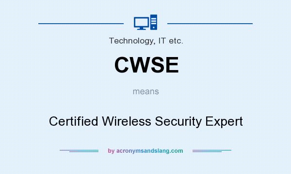 What does CWSE mean? It stands for Certified Wireless Security Expert