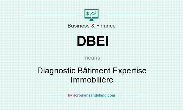 What does DBEI mean? It stands for Diagnostic Bâtiment Expertise Immobilière