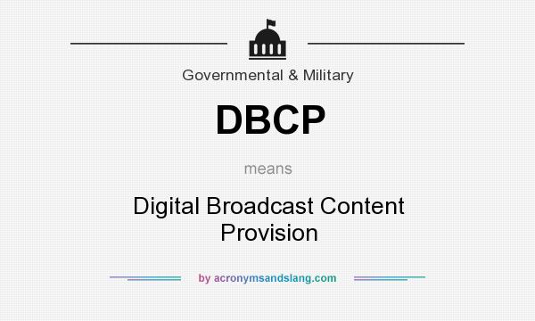 What does DBCP mean? It stands for Digital Broadcast Content Provision
