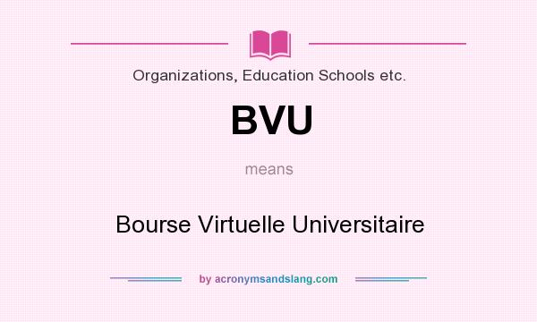 What does BVU mean? It stands for Bourse Virtuelle Universitaire