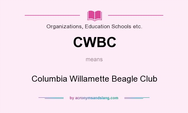 What does CWBC mean? It stands for Columbia Willamette Beagle Club