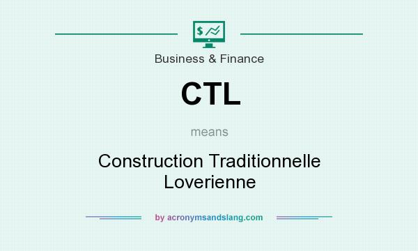 What does CTL mean? It stands for Construction Traditionnelle Loverienne