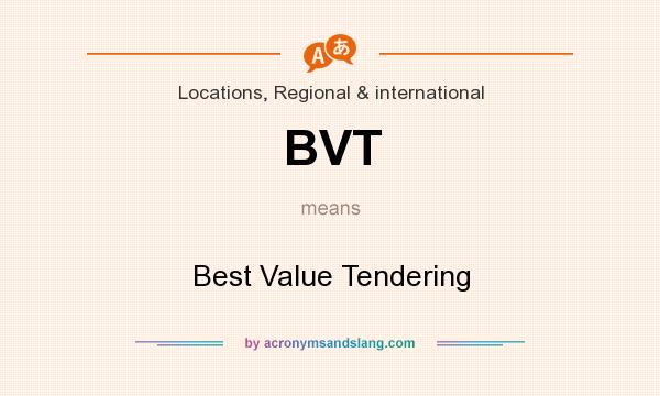 What does BVT mean? It stands for Best Value Tendering