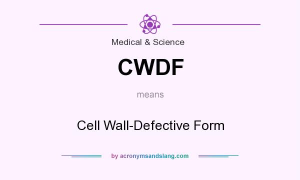 What does CWDF mean? It stands for Cell Wall-Defective Form