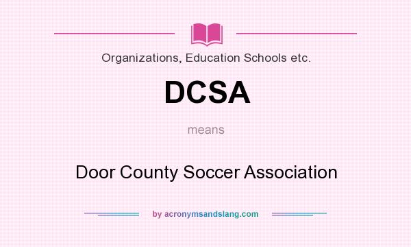What does DCSA mean? It stands for Door County Soccer Association