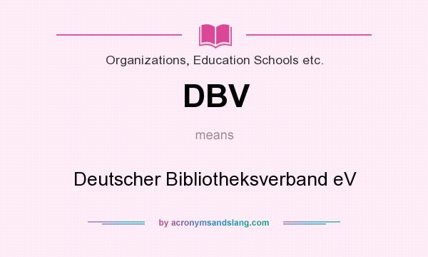 What does DBV mean? It stands for Deutscher Bibliotheksverband eV