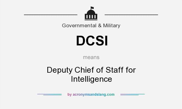 What does DCSI mean? It stands for Deputy Chief of Staff for Intelligence