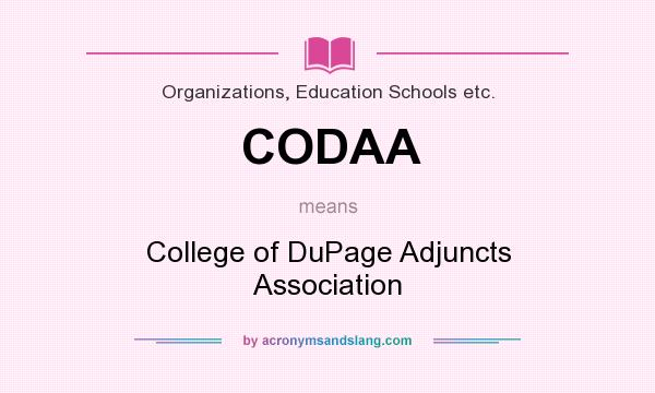 What does CODAA mean? It stands for College of DuPage Adjuncts Association
