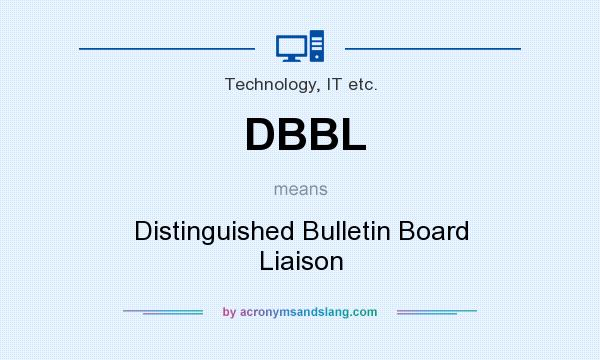 What does DBBL mean? It stands for Distinguished Bulletin Board Liaison