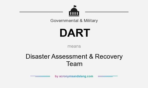 What does DART mean? It stands for Disaster Assessment & Recovery Team