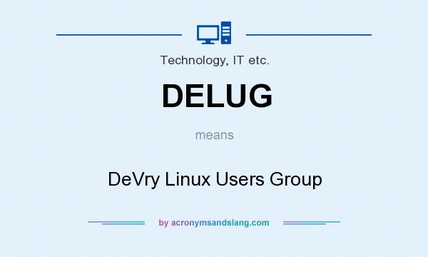 What does DELUG mean? It stands for DeVry Linux Users Group