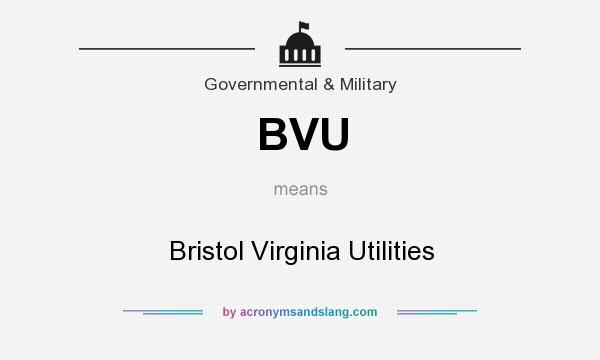 What does BVU mean? It stands for Bristol Virginia Utilities