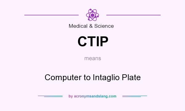 What does CTIP mean? It stands for Computer to Intaglio Plate