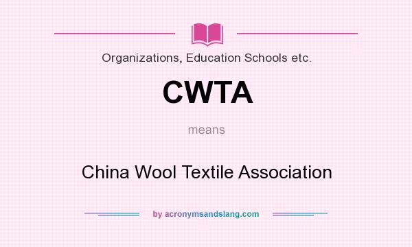 What does CWTA mean? It stands for China Wool Textile Association