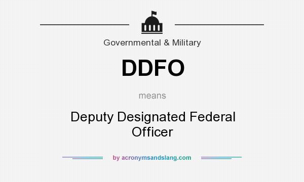 What does DDFO mean? It stands for Deputy Designated Federal Officer