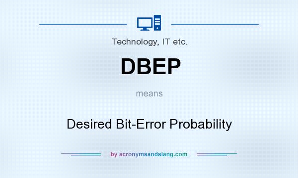 What does DBEP mean? It stands for Desired Bit-Error Probability