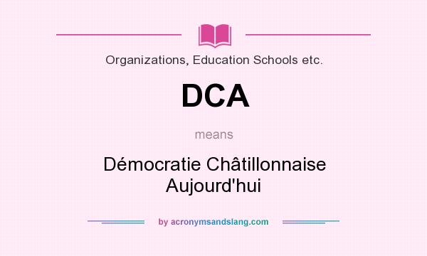 What does DCA mean? It stands for Démocratie Châtillonnaise Aujourd`hui