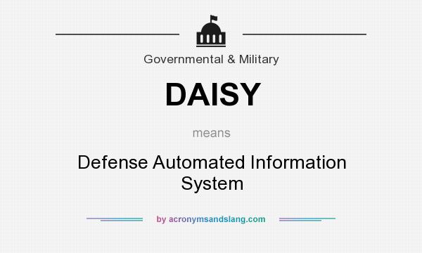 What does DAISY mean? It stands for Defense Automated Information System