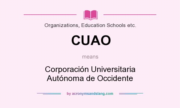 What does CUAO mean? It stands for Corporación Universitaria Autónoma de Occidente