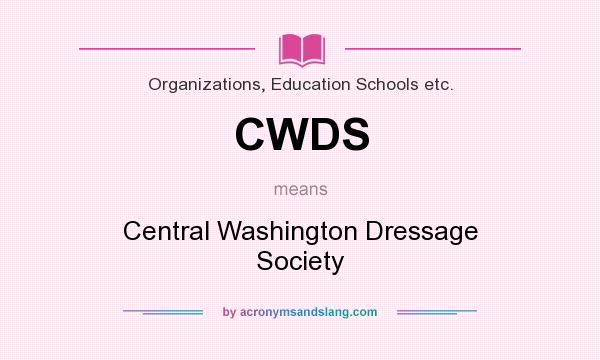 What does CWDS mean? It stands for Central Washington Dressage Society