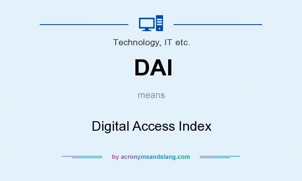 What does DAI mean? It stands for Digital Access Index