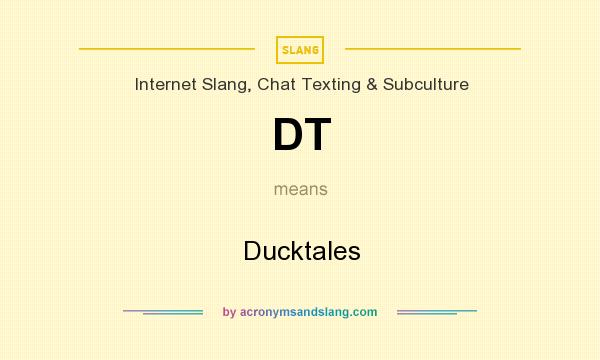 What does DT mean? It stands for Ducktales