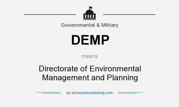 What does DEMP mean? It stands for Directorate of Environmental Management and Planning