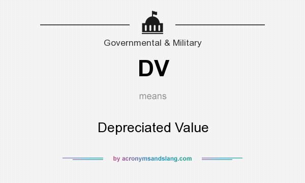What does DV mean? It stands for Depreciated Value