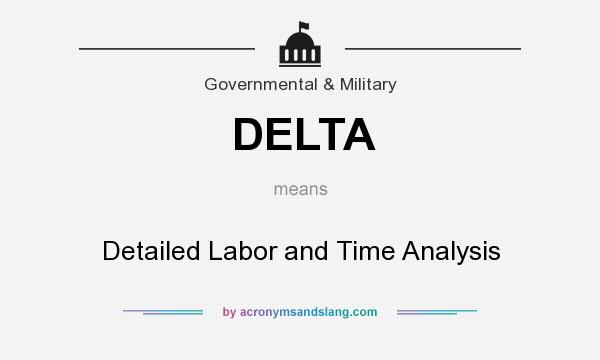 What does DELTA mean? It stands for Detailed Labor and Time Analysis