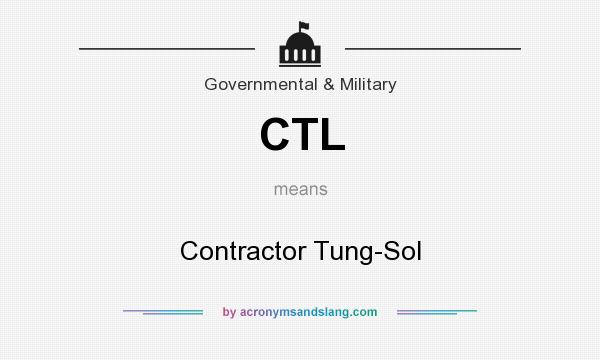 What does CTL mean? It stands for Contractor Tung-Sol