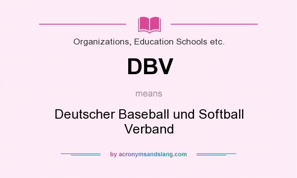 What does DBV mean? It stands for Deutscher Baseball und Softball Verband