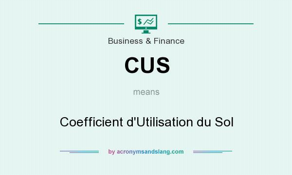 What does CUS mean? It stands for Coefficient d`Utilisation du Sol
