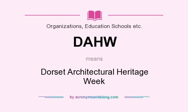 What does DAHW mean? It stands for Dorset Architectural Heritage Week