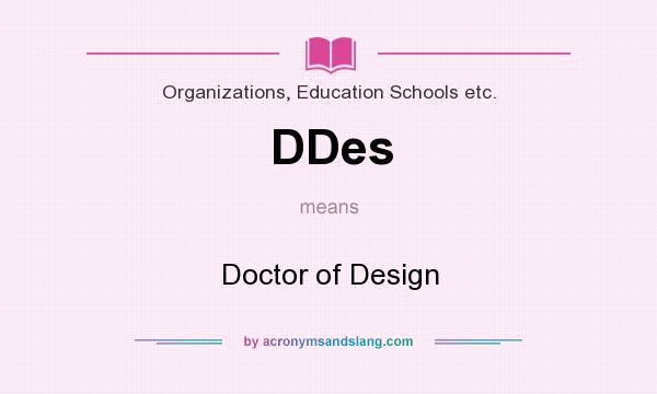 What does DDes mean? It stands for Doctor of Design