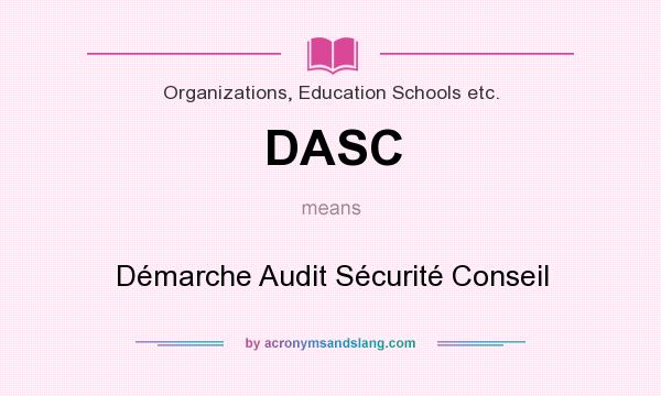 What does DASC mean? It stands for Démarche Audit Sécurité Conseil