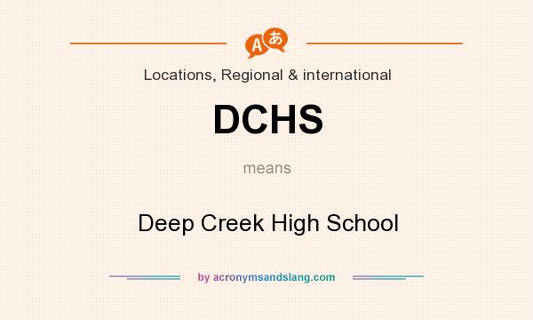 What does DCHS mean? It stands for Deep Creek High School