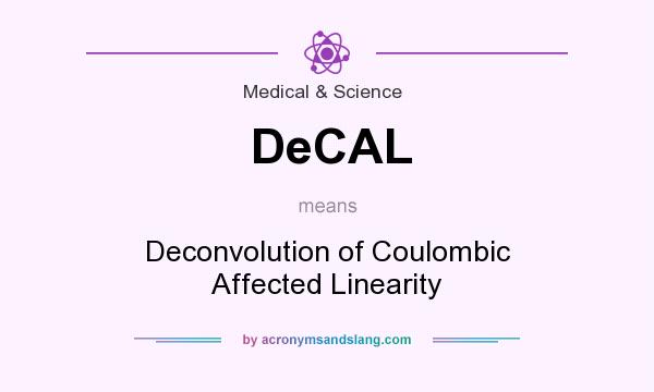 What does DeCAL mean? It stands for Deconvolution of Coulombic Affected Linearity
