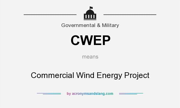 What does CWEP mean? It stands for Commercial Wind Energy Project