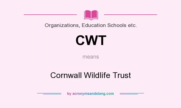 What does CWT mean? It stands for Cornwall Wildlife Trust